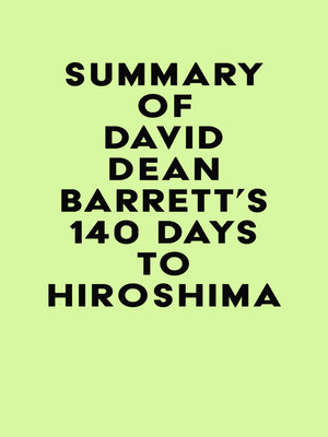 cover image of Summary of David Dean Barrett's 140 Days to Hiroshima